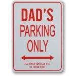 Dad's parking Only Sign