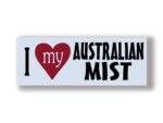 I Love My Australian Mist