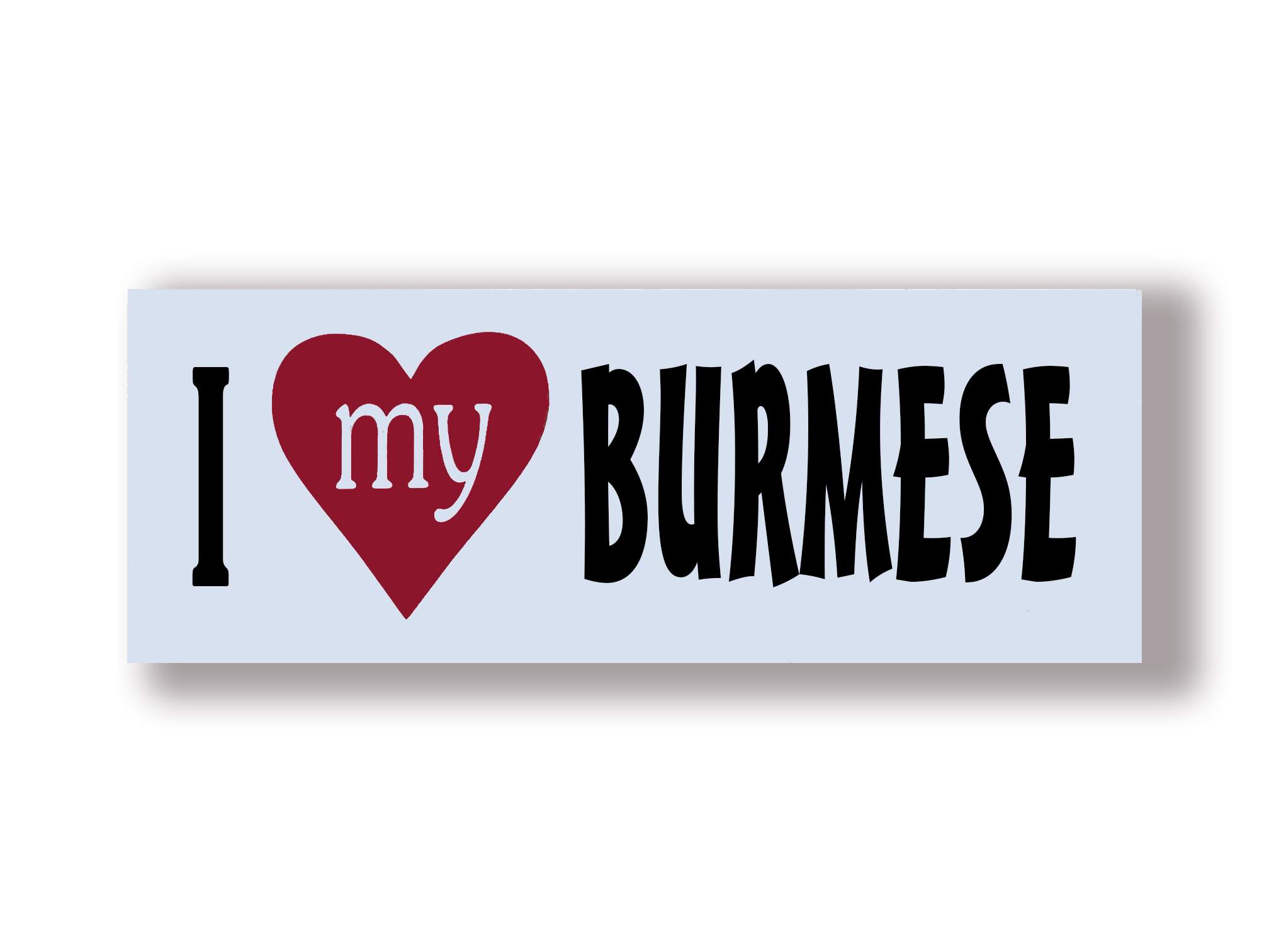 I Love My Burmese