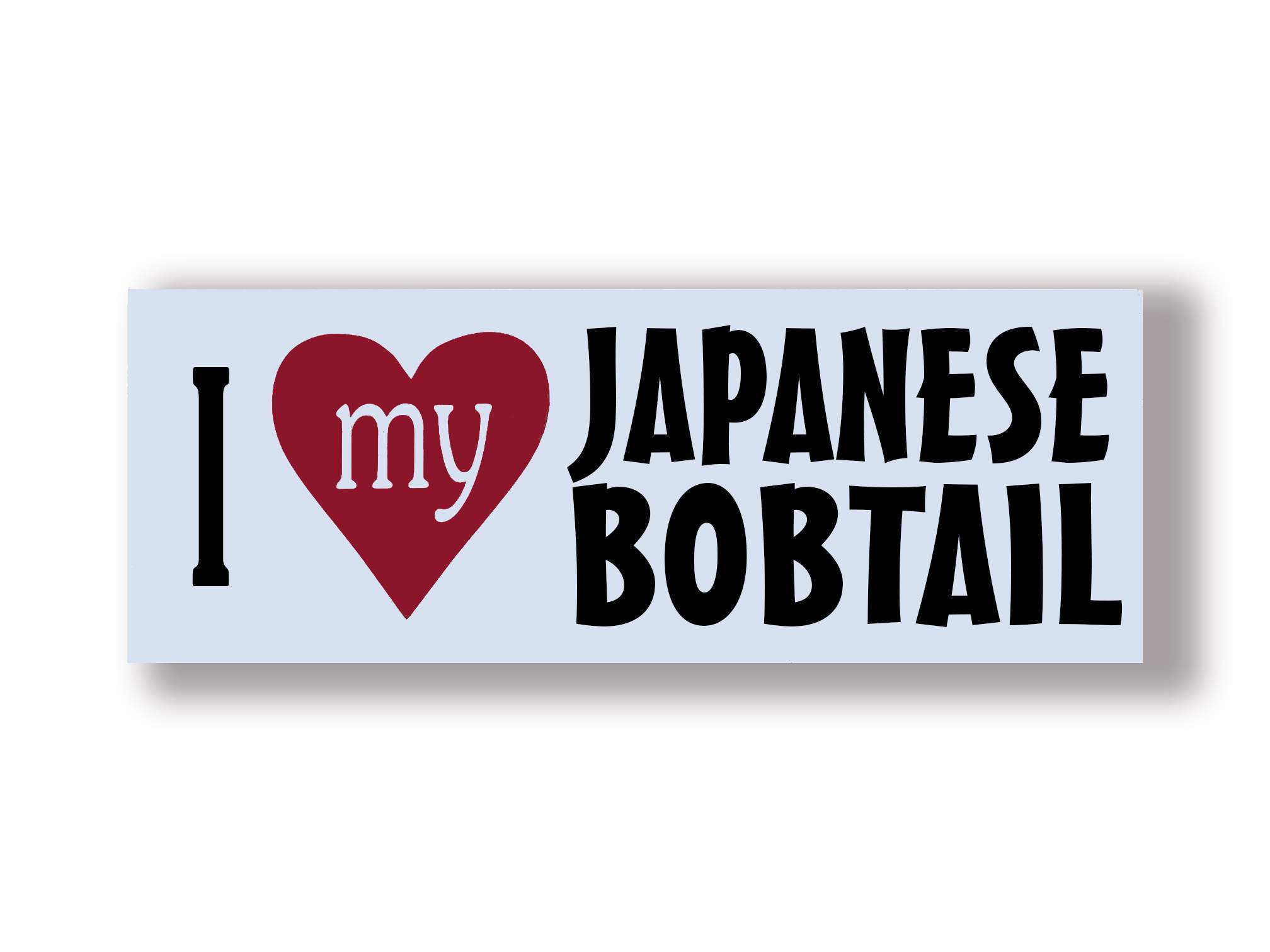 I Love My JAPANESE BOBTAIL