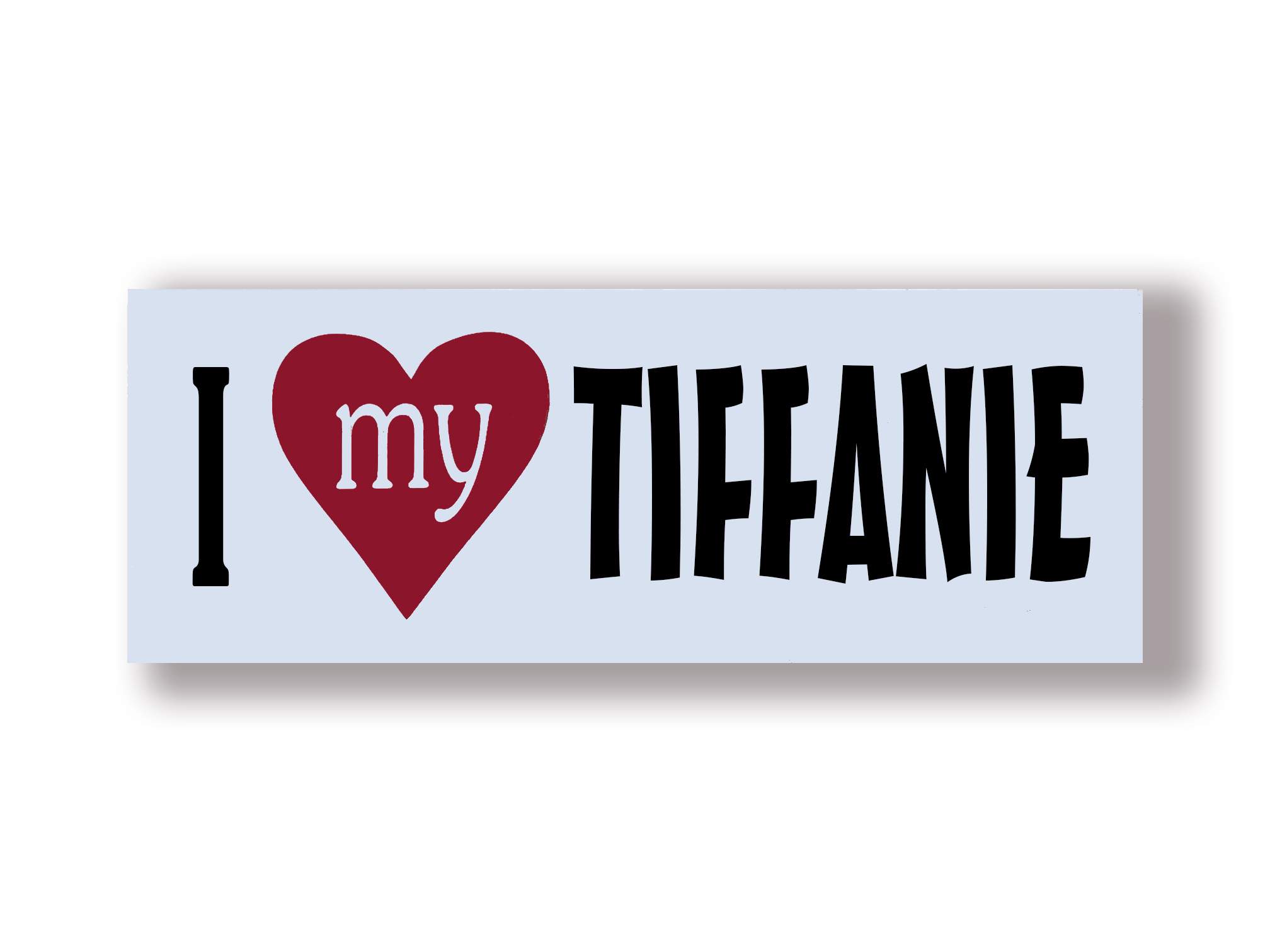 I Love My TIFFANIE